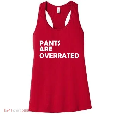 Pants Are Overrated Women's Tank Top