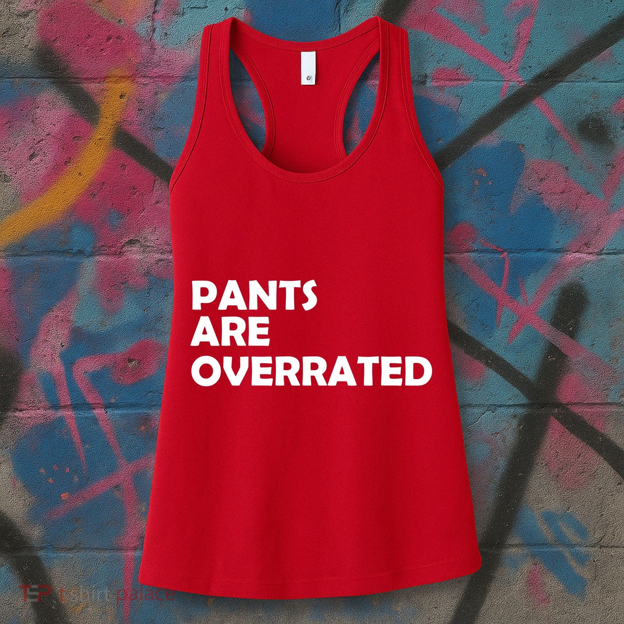 Pants Are Overrated Women's Tank Top