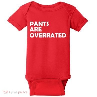 Pants Are Overrated Baby Bodysuit