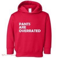 Pants Are Overrated Toddler Hoodie thumb 0