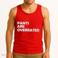 Pants Are Overrated Tank Top thumb 3