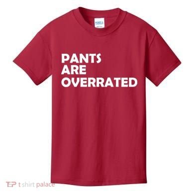Pants Are Overrated Kids T-Shirt