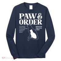 Paw And Order Cats Special Treat Unit Gift For Pet Lover Long Sleeve Shirt thumb 0
