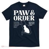 Paw And Order Cats Special Treat Unit Gift For Pet Lover T-Shirt thumb 0