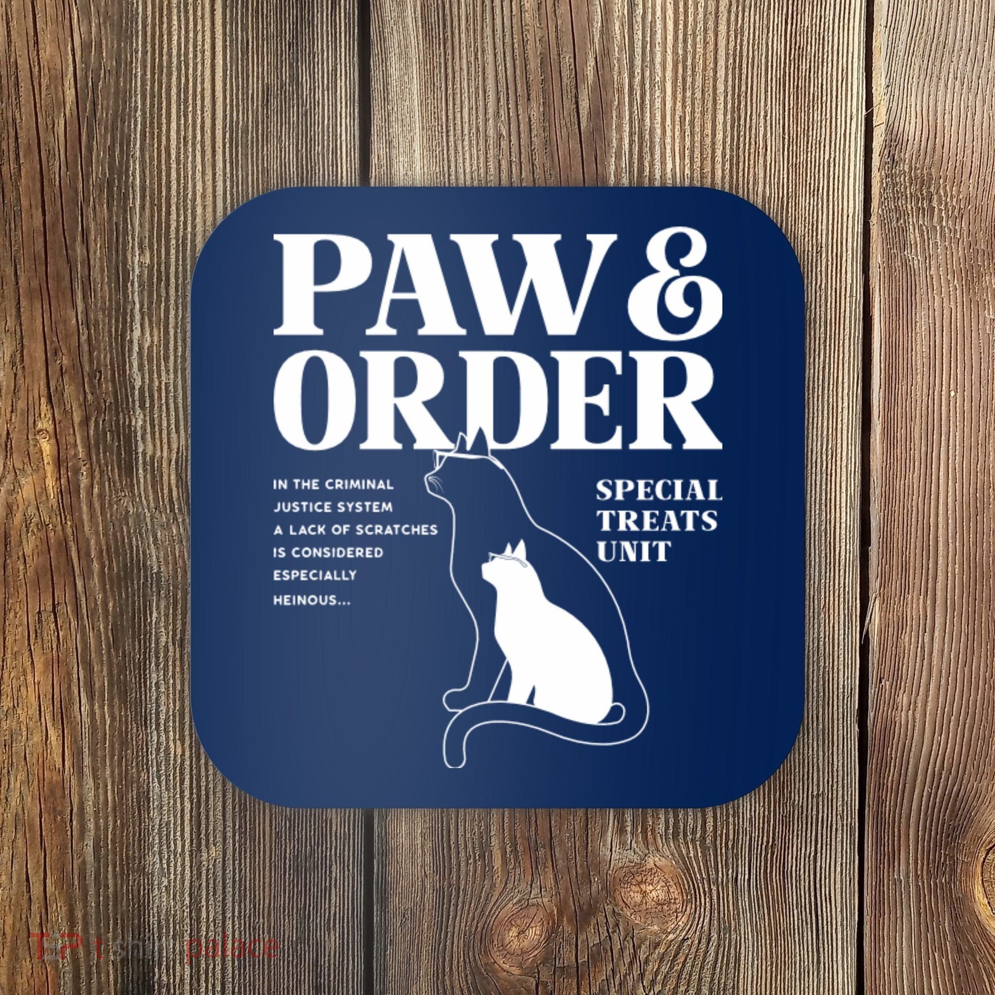 Paw And Order Cats Special Treat Unit Gift For Pet Lover Coaster