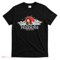 Pendejos All Of You Jesus Sarcastic Humor God T-Shirt thumb 0