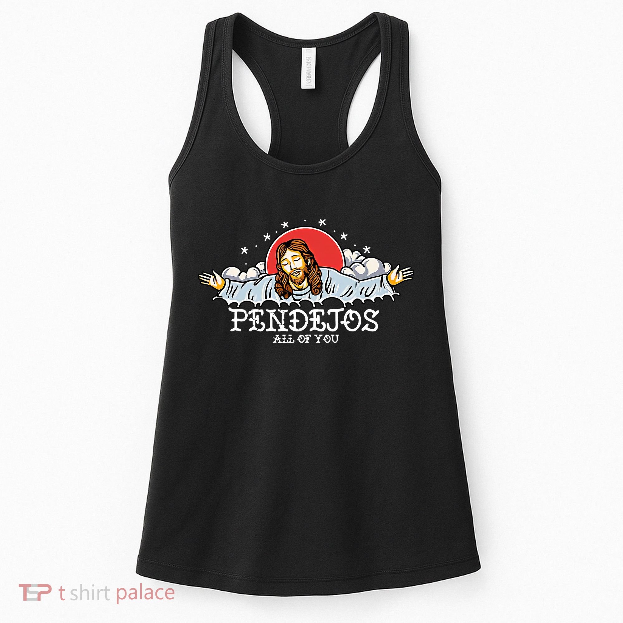 Pendejos All Of You Jesus Sarcastic Humor God Women's Tank Top