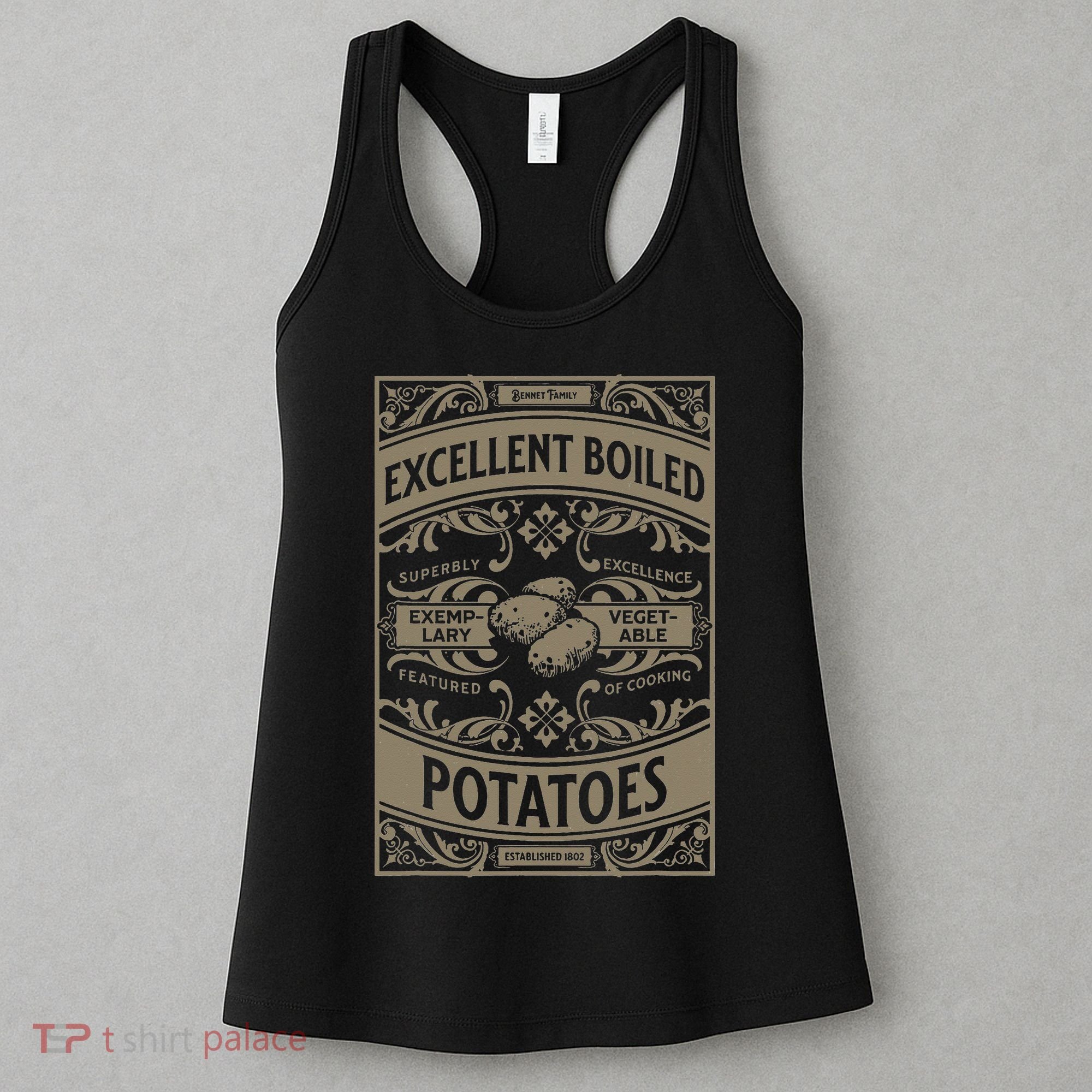 Pride And Prejudice Books What Excellent Boiled Potatoes Women's Tank Top