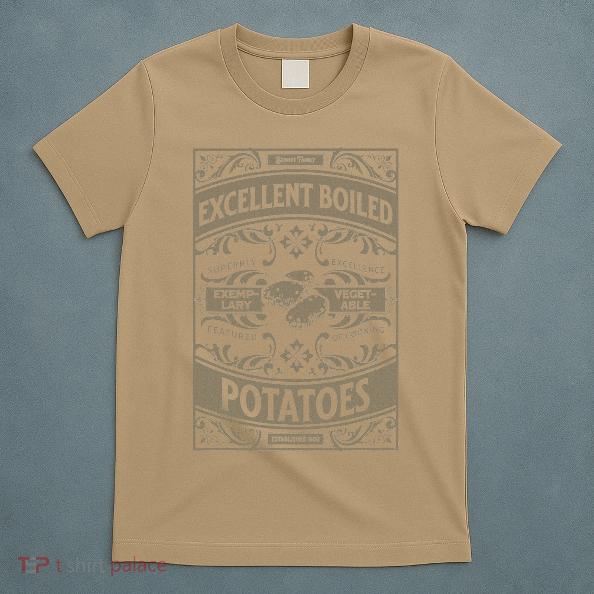 Pride And Prejudice Books What Excellent Boiled Potatoes T-Shirt