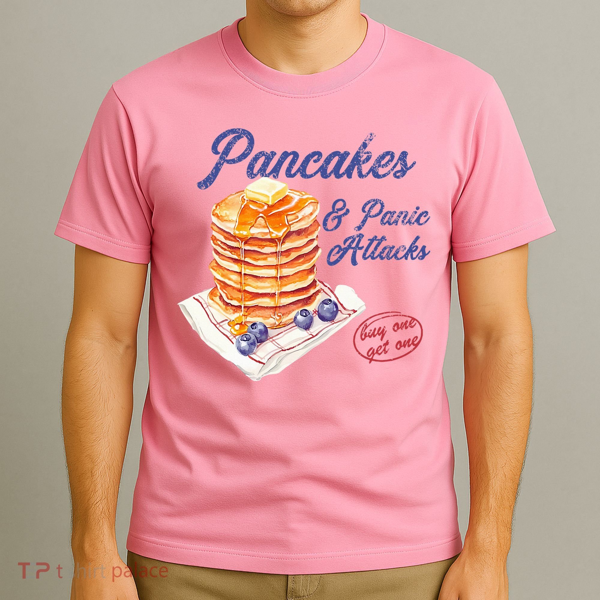 Pancakes And Panic Attacks T-Shirt