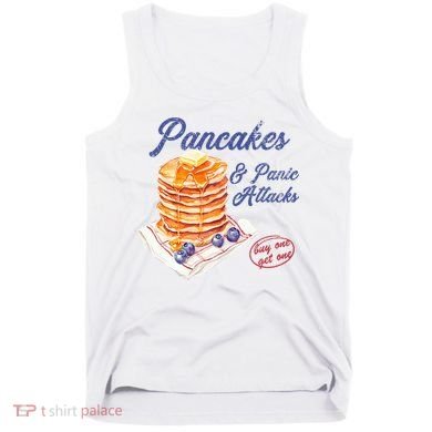 Pancakes And Panic Attacks Tank Top
