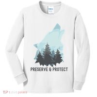 Preserve And Protect Wolf Forest Wildlife Conservation Kids Long Sleeve Shirt thumb 0