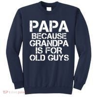 Papa Because Grandpa Is For Old Guys Father's Day Sweatshirt thumb 0