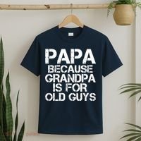 Papa Because Grandpa Is For Old Guys Father's Day T-Shirt thumb 2