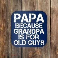 Papa Because Grandpa Is For Old Guys Father's Day Coaster thumb 0