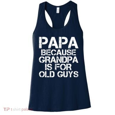 Papa Because Grandpa Is For Old Guys Father's Day Women's Tank Top