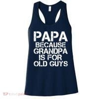 Papa Because Grandpa Is For Old Guys Father's Day Women's Tank Top thumb 0