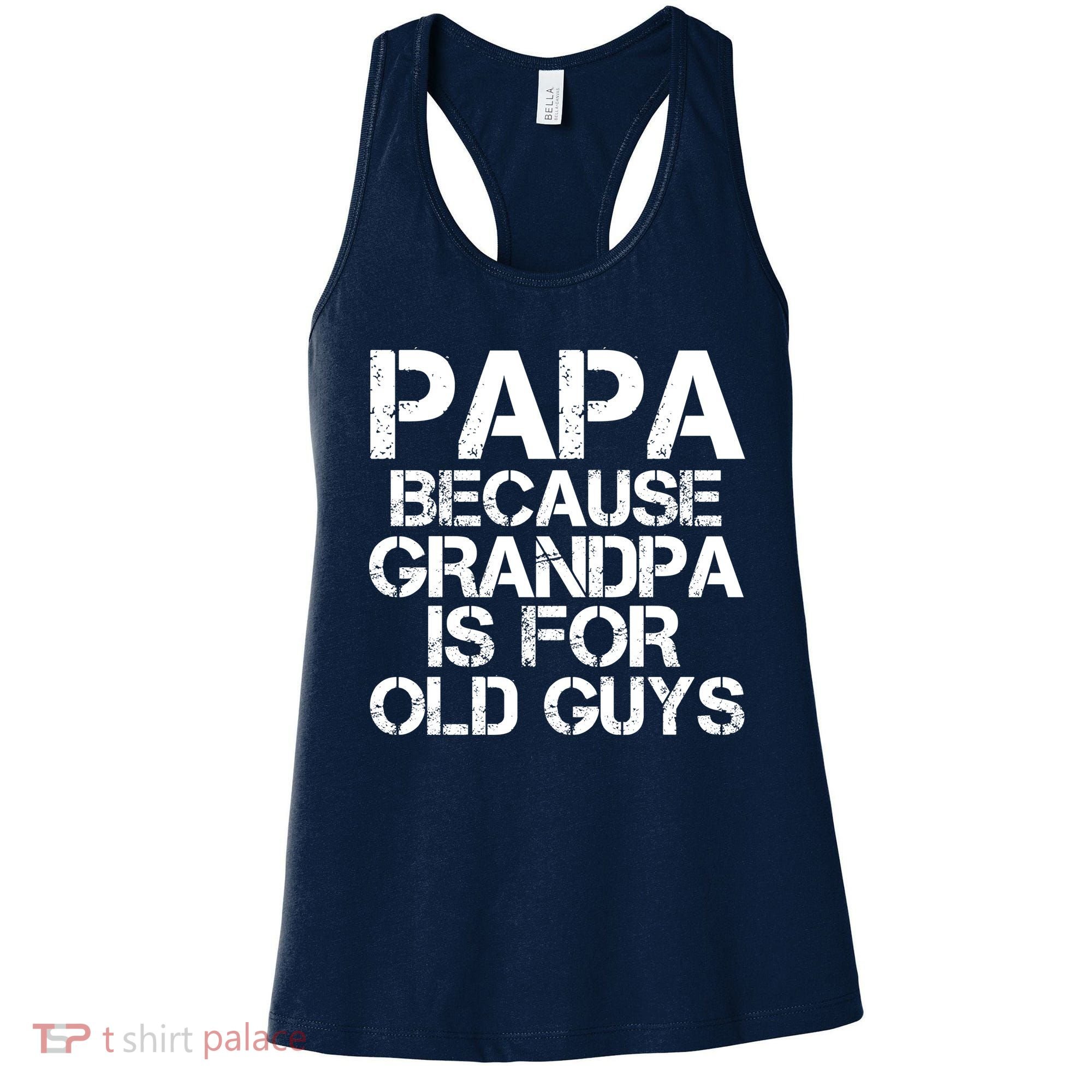 Papa Because Grandpa Is For Old Guys Father's Day Women's Tank Top