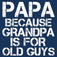Papa Because Grandpa Is For Old Guys Father's Day Women's T-Shirt thumb 6