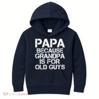 Papa Because Grandpa Is For Old Guys Father's Day Kids Hoodie thumb 0