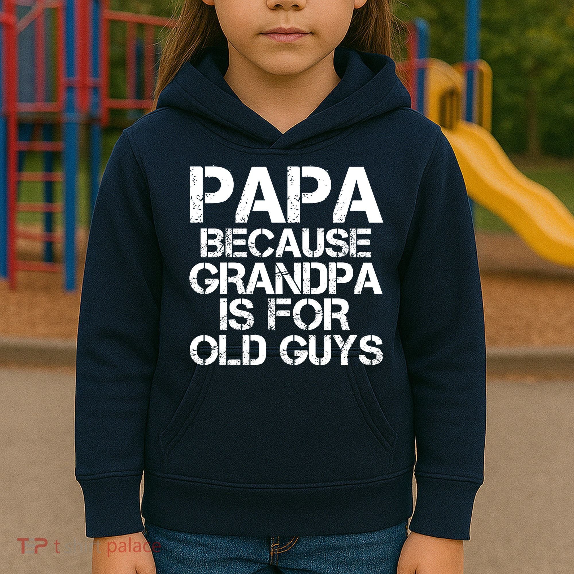 Papa Because Grandpa Is For Old Guys Father's Day Kids Hoodie