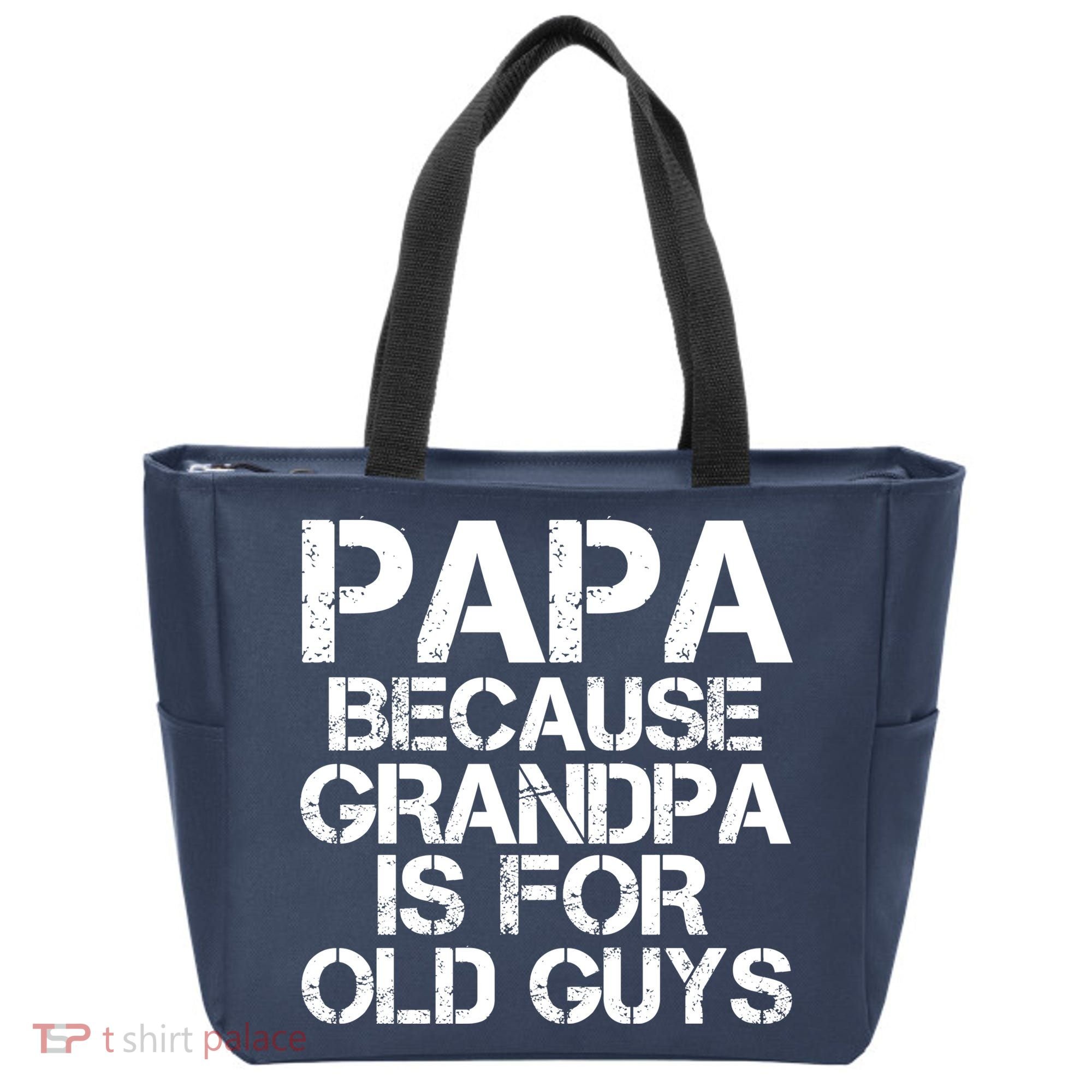 Papa Because Grandpa Is For Old Guys Father's Day Tote Bag
