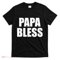 Papa Bless Funny Meme Prank Bold Text Logo T-Shirt thumb 0