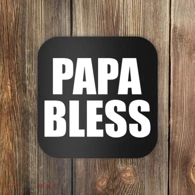 Papa Bless Funny Meme Prank Bold Text Logo Coaster