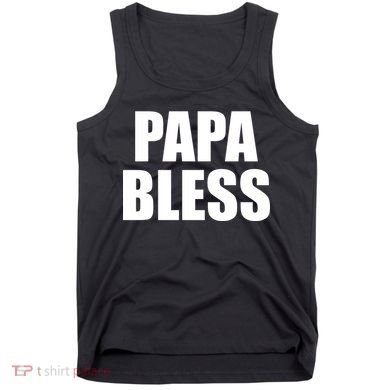 Papa Bless Funny Meme Prank Bold Text Logo Tank Top