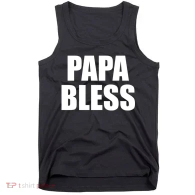 Papa Bless Funny Meme Prank Bold Text Logo Tank Top