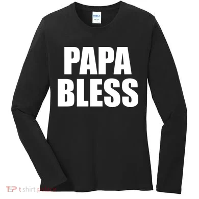Papa Bless Funny Meme Prank Bold Text Logo Women's Long Sleeve Shirt
