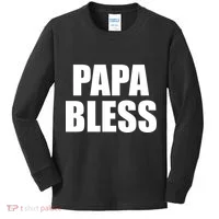 Papa Bless Funny Meme Prank Bold Text Logo Kids Long Sleeve Shirt thumb 0