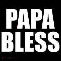 Papa Bless Funny Meme Prank Bold Text Logo Kids T-Shirt thumb 4