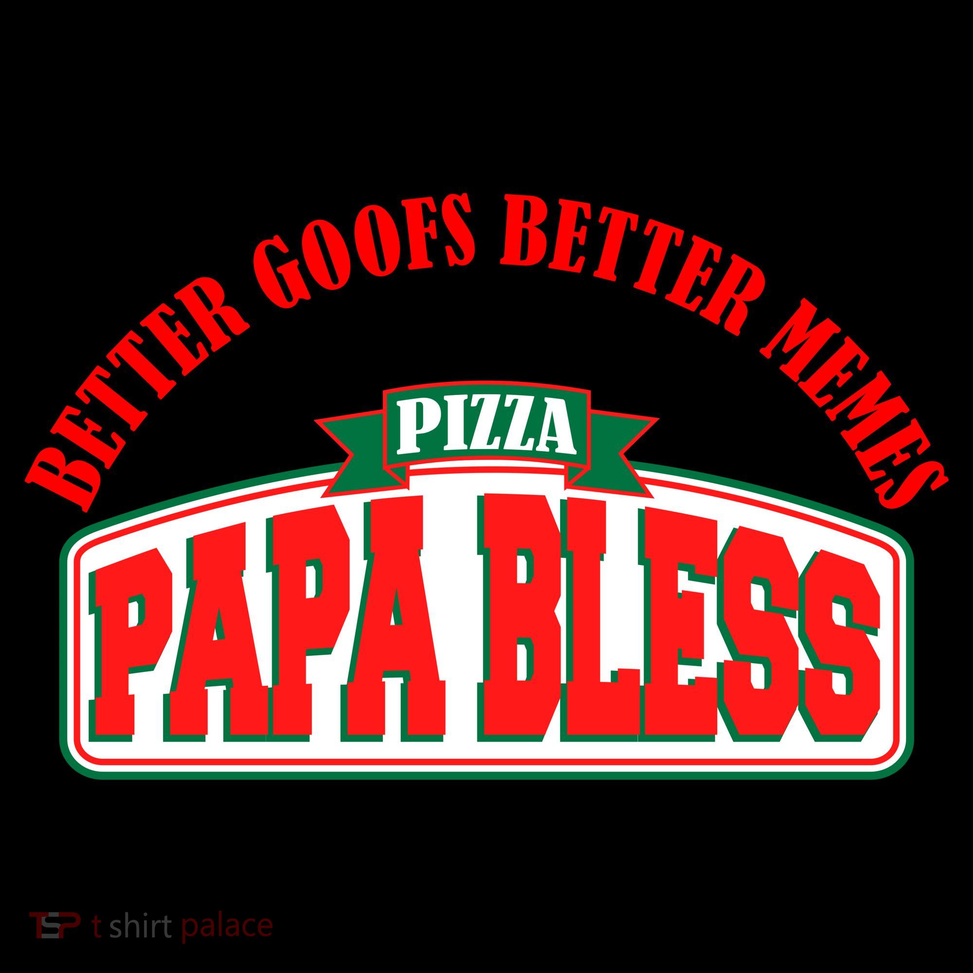 Papa Bless Pizza Better Goofs Better Memes Funny Meme Bucket Hat