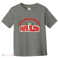 Papa Bless Pizza Better Goofs Better Memes Funny Meme Toddler T-Shirt thumb 0