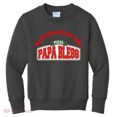 Papa Bless Pizza Better Goofs Better Memes Funny Meme Kids Sweatshirt