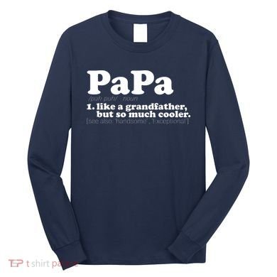 Papa Definition Long Sleeve Shirt