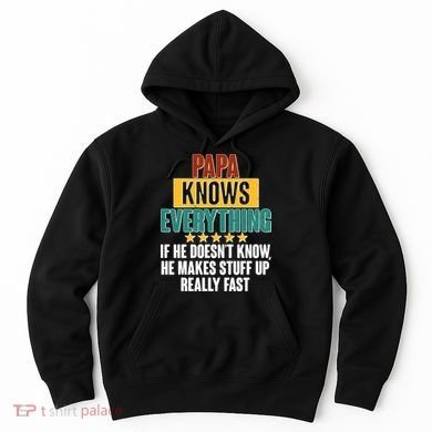 Papa Knows Everything No Matter What Hoodie