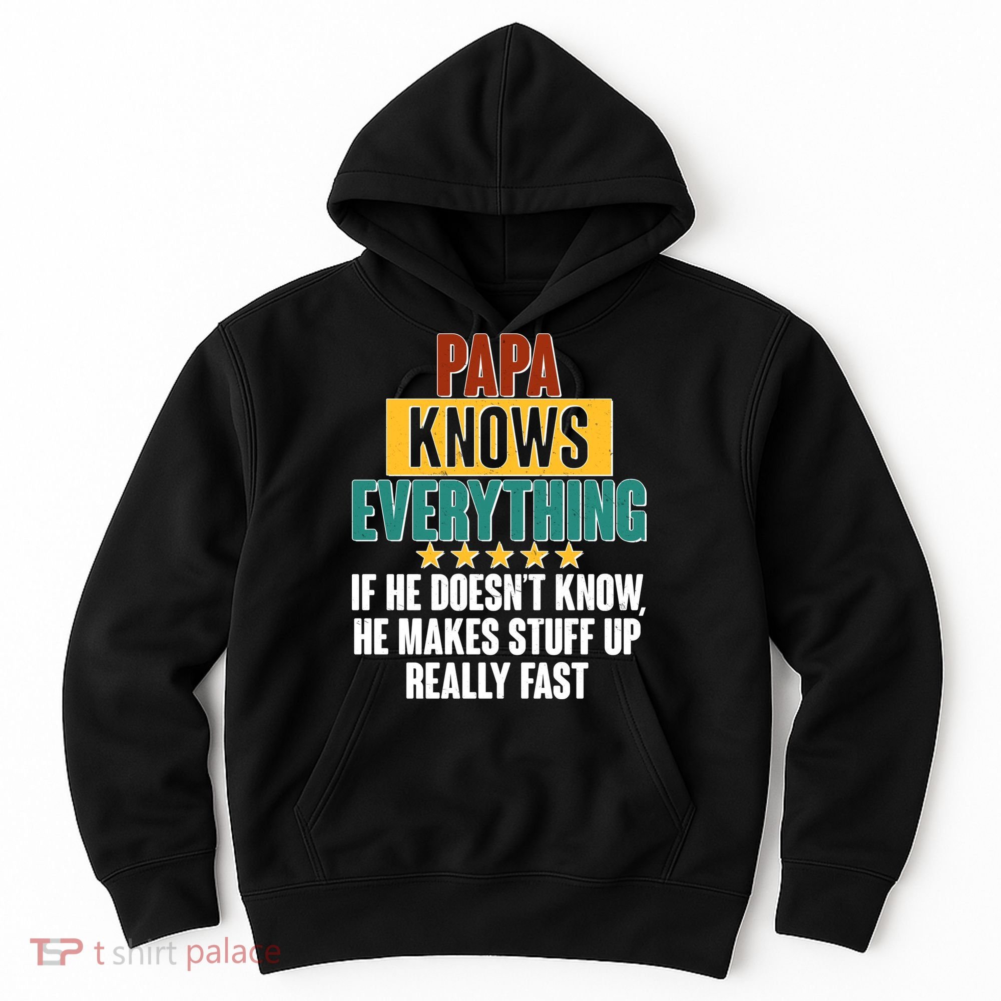 Papa Knows Everything No Matter What Hoodie