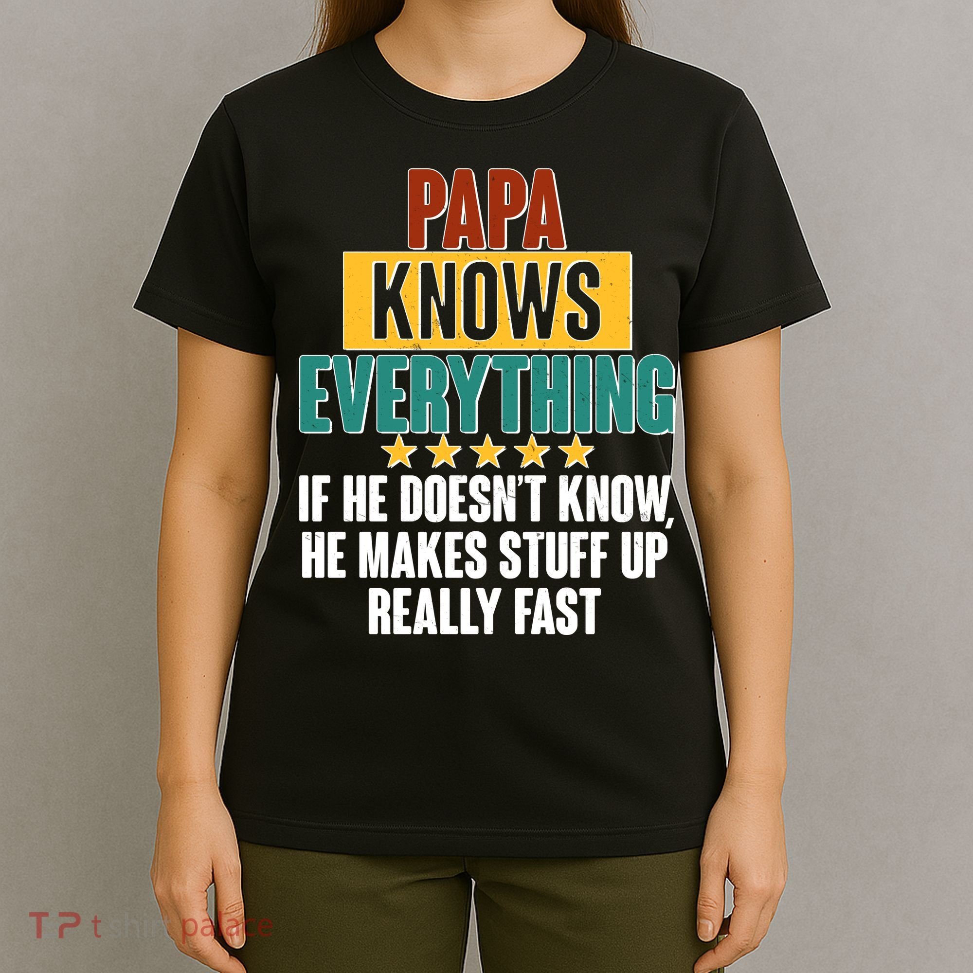 Papa Knows Everything No Matter What T-Shirt