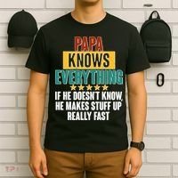 Papa Knows Everything No Matter What T-Shirt thumb 6