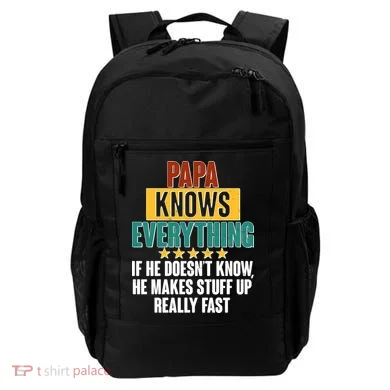 Papa Knows Everything No Matter What Backpack