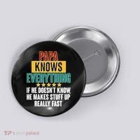 Papa Knows Everything No Matter What Button thumb 0