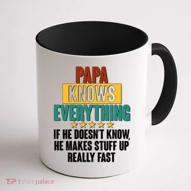 Papa Knows Everything No Matter What Coffee Mug back