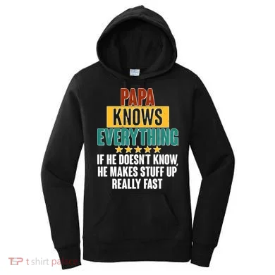 Papa Knows Everything No Matter What Women's Hoodie