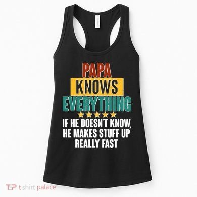 Papa Knows Everything No Matter What Women's Tank Top