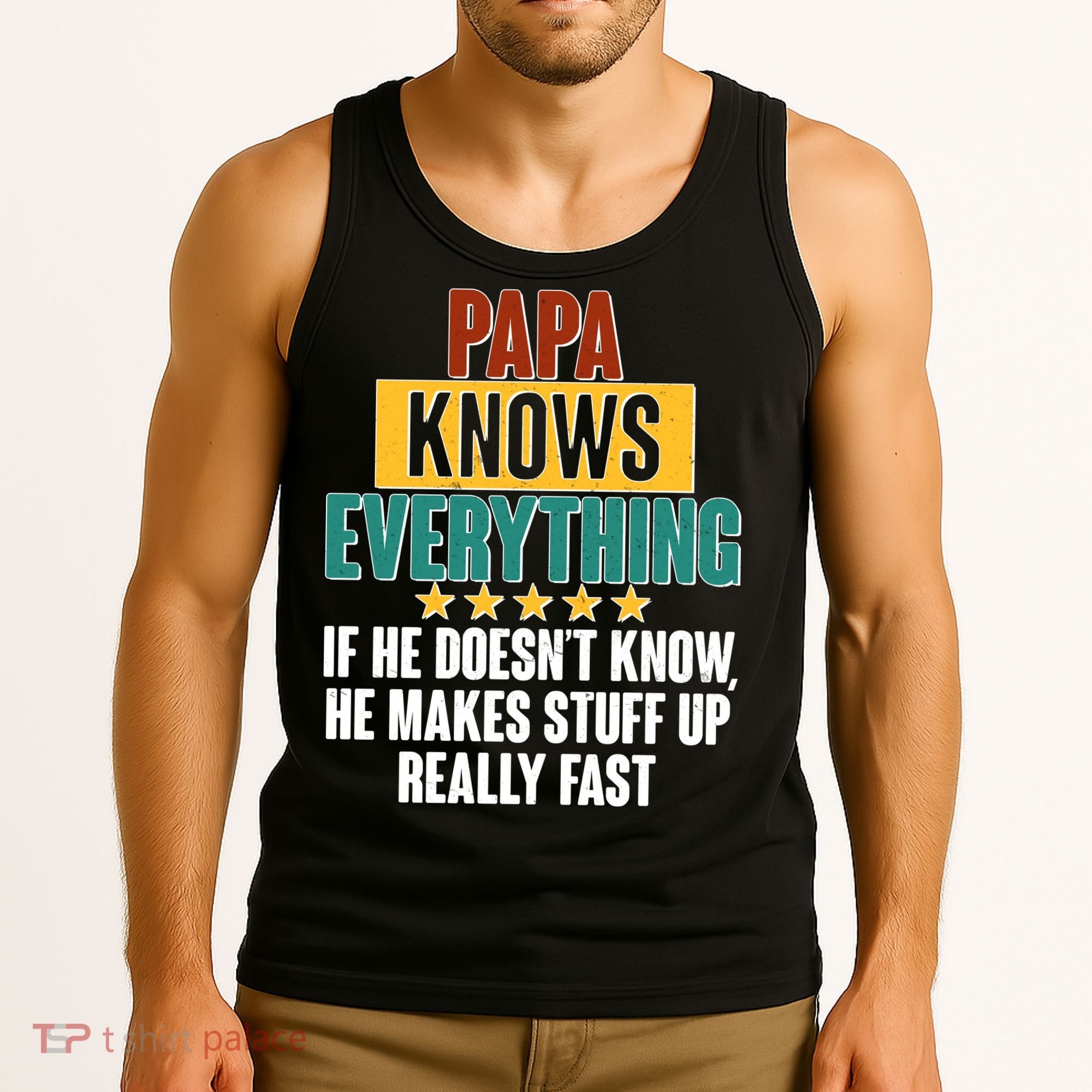 Papa Knows Everything No Matter What Tank Top