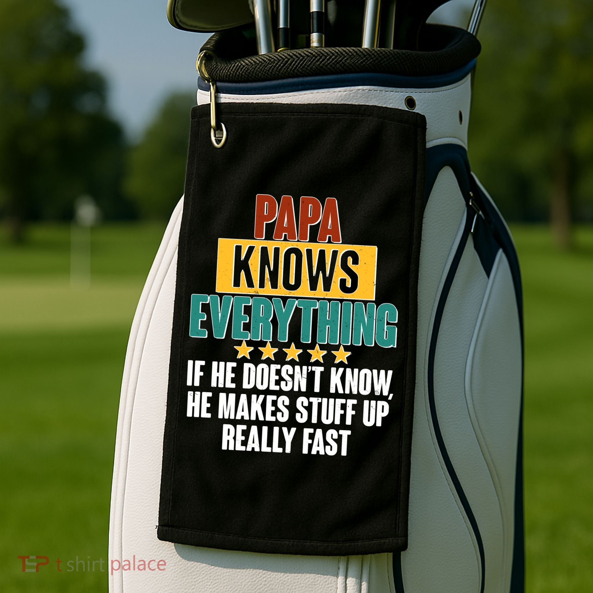 Papa Knows Everything No Matter What Golf Towel