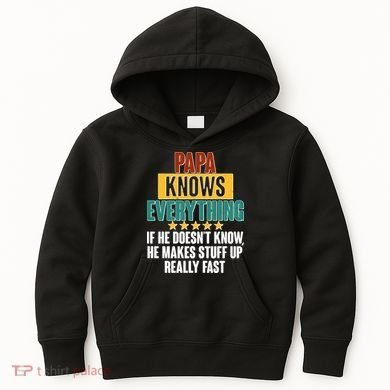 Papa Knows Everything No Matter What Kids Hoodie