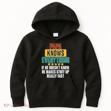 Papa Knows Everything No Matter What Kids Hoodie